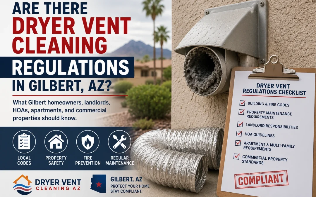 Are There Dryer Vent Cleaning Regulations in Gilbert, AZ?